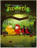 Trouble in Tweetle Town Trouble in Tweetle Town