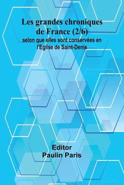 Cover Les grandes chroniques de France (2/6); selon que elles sont conservées en l'Eglise de Saint-Denis