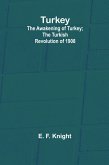 Turkey; the Awakening of Turkey; the Turkish Revolution of 1908
