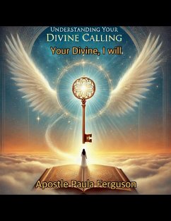 I Will Understanding Your Divine Calling - Ferguson, Apostle Paula