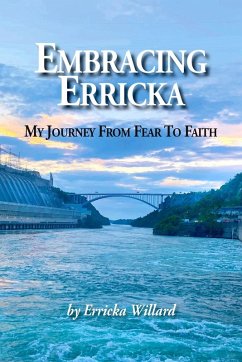 Cover Embracing Erricka - My Journey from Fear to Faith