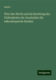 Über den Werth und die Bereitung des Chitinskelets der Arachniden für mikroskopische Studien