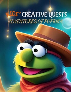 Kids' Creative Quests (Adventures of Puprika) - Wilder, I. Aurora