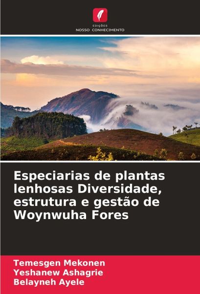 Especiarias de plantas lenhosas Diversidade, estrutura e gestão de Woynwuha Fores