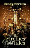 If Fireflies Told Tales