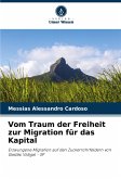 Vom Traum der Freiheit zur Migration für das Kapital