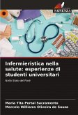 Infermieristica nella salute: esperienze di studenti universitari Infermieristica nella salute: esperienze di studenti universitari