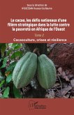 Le cacao, les défis nationaux d¿une filière stratégique dans la lutte contre la pauvreté en Afrique de l¿Ouest Le cacao, les défis nationaux d¿une filière stratégique dans la lutte contre la pauvreté en Afrique de l¿Ouest