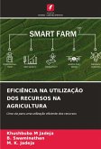 EFICIÊNCIA NA UTILIZAÇÃO DOS RECURSOS NA AGRICULTURA EFICIÊNCIA NA UTILIZAÇÃO DOS RECURSOS NA AGRICULTURA