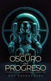 El lado oscuro del progreso (eBook, ePUB)