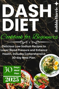 Dash Diet Cookbook for Beginners (eBook, ePUB) - Harris, Robbin