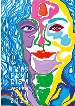 IRIS_FLUIDISM, works 2018-2024 - Contemporary Art Station