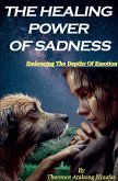 The Healing Power of Sadness The Healing Power of Sadness