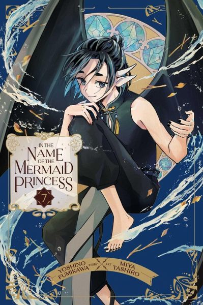 In the Name of the Mermaid Princess, Vol. 7