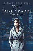 The Jane Sparks Trilogy The Jane Sparks Trilogy