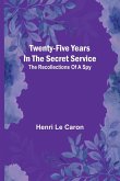 Twenty-five years in the Secret Service Twenty-five years in the Secret Service
