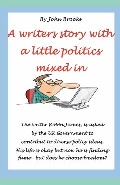 A Writers Story with a Little Politics Mixed In - Brooks, John