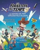 Els Forasters del Temps. La història del món explicada pels Vallbona Els Forasters del Temps. La història del món explicada pels Vallbona