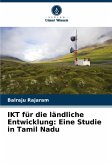 IKT für die ländliche Entwicklung: Eine Studie in Tamil Nadu IKT für die ländliche Entwicklung: Eine Studie in Tamil Nadu