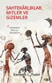 Sahtekarliklar, Mitler ve Gizemler