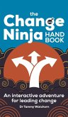 The Change Ninja Handbook The Change Ninja Handbook