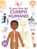 El gran libro del cuerpo humano El gran libro del cuerpo humano