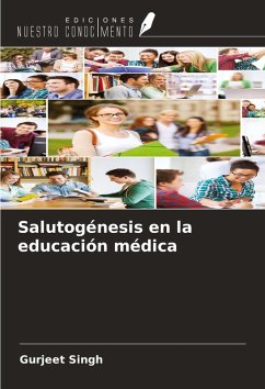 Salutogénesis en la educación médica - Singh, Gurjeet