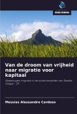 Van de droom van vrijheid naar migratie voor kapitaal Van de droom van vrijheid naar migratie voor kapitaal