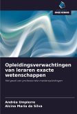 Opleidingsverwachtingen van leraren exacte wetenschappen Opleidingsverwachtingen van leraren exacte wetenschappen