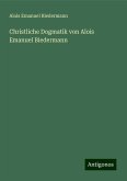 Christliche Dogmatik von Alois Emanuel Biedermann Christliche Dogmatik von Alois Emanuel Biedermann
