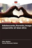 Adolescents,Parents,Image corporelle et bien-être