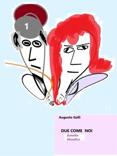 DUE COME NOI - fumetto filosofico (eBook, ePUB) - Galli, Augusto