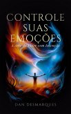 Controle Suas Emoções (eBook, ePUB) Controle Suas Emoções (eBook, ePUB)