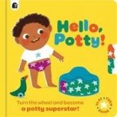 Hello, Potty! Hello, Potty!