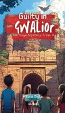 Guilty in Gwalior Guilty in Gwalior