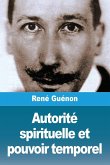 Autorité spirituelle et pouvoir temporel Autorité spirituelle et pouvoir temporel