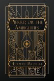 Pierre; or, the Ambiguities Pierre; or, the Ambiguities
