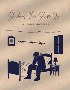 Shadows That Shape Us - Showkat, Mutahir