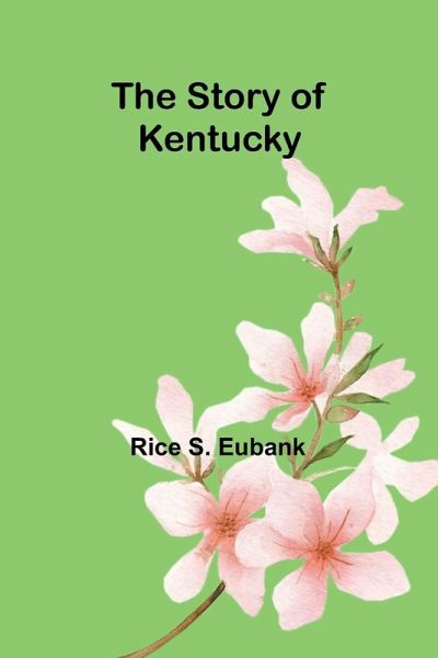 The story of Kentucky The story of Kentucky