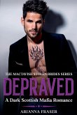 Depraved - A Dark Scottish Mafia Romance Depraved - A Dark Scottish Mafia Romance