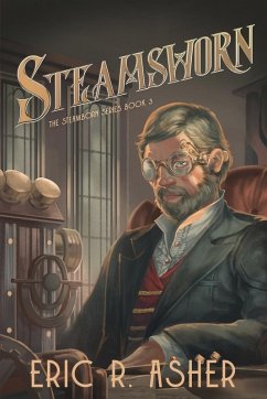 Steamsworn - Asher, Eric R.