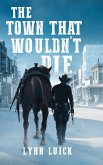 The Town That Wouldn't Die The Town That Wouldn't Die