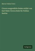 Ciceros ausgewählte Reden erklärt von Karl Halm Ciceros Rede für Publius Sestius Ciceros ausgewählte Reden erklärt von Karl Halm Ciceros Rede für Publius Sestius