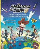 Los Forasteros del Tiempo: La historia del mundo contada por los Balbuena