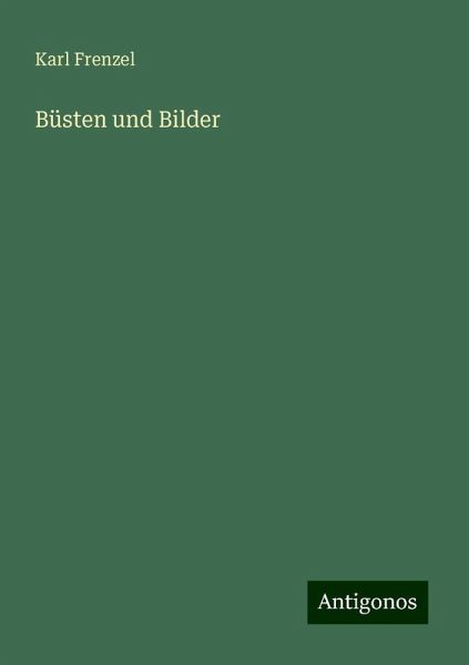 Büsten und Bilder Büsten und Bilder