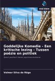 Goddelijke Komedie - Een kritische lezing - Tussen poëzie en politiek Goddelijke Komedie - Een kritische lezing - Tussen poëzie en politiek