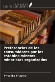 Preferencias de los consumidores por los establecimientos minoristas organizados Preferencias de los consumidores por los establecimientos minoristas organizados