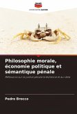 Philosophie morale, économie politique et sémantique pénale Philosophie morale, économie politique et sémantique pénale
