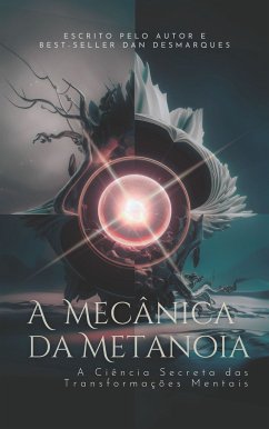 A Mecânica da Metanoia (eBook, ePUB) - Desmarques, Dan