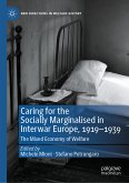 Caring for the Socially Marginalised in Interwar Europe, 1919-1939 (eBook, PDF)